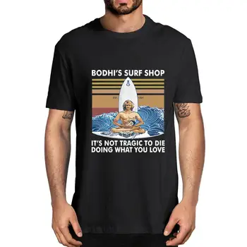 2020 metų vasaros mados viršų Bodhi s Surf Tai Ne Tragiška Mirti Daro tai, Kas Jums Patinka Aukštos kokybės medvilnės marškinėliai vyrams