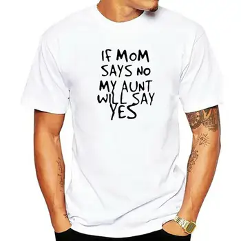 jei mama sako, ne mano teta pasakys taip juokinga motina marškinėliai Moterims trumpas Viršų Vasara O-kaklo Marškinėlius aukštos kokybės T-marškinėliai moteris viršuje